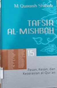 Image of syiqTafsir Al-Mishbah; Surah An-Naba Surah An-Naziat Surah Abasa Surah At-Takwir Surah Al-Infithar Surah Al-Muthaffifin Surah Al-Inaq Surah Al-Buruj Surah Ath-Thariq Surah Al-A'la Surah Al-Ghasyiyah Surah Al-Fajr Surah Al-Balad Surah Asy-Syams Surah Al-Lail Surah Adh-Dhuha Surah Asy-Syarh Surah At-Tin Surah Al-Alaq Surah Al-Qadr Surah Al-Bayyinah Surah Az-Zalzalah Surah Al-Adiyat Surah Al-Qari'ah Surah At-Takatsur Surah Al-Ashr Surah Al-Humazah Surah Al-Fil Surah Quraisy Surah Al-Ma'un Surah Al-Kautsar Surah Al-Kafirun Surah An-Nashr Surah Al-Masad Surah Al-Iklash Surah Al-Falaq Surah An-Nas Volume 15
