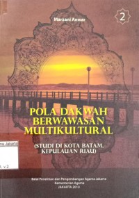 Image of Pola Dakwah Berwawasan Multikultural : Studi di kota Batam, Kepulauan Riau