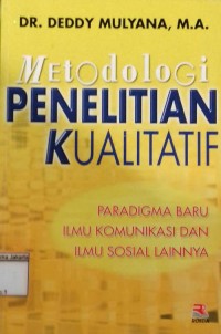 Image of Metodologi Penelitian Kualitatif: Paradigma Baru Ilmu Dan Ilmu Sosial Lainnya
