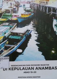 Image of Perdagangan dan Ekonomi Maritim di Kepulauan Anambas Abad 19 -20