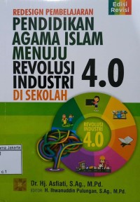 Image of Redesign Pebelajaran Pendidikan Agama Islam Menuju Revolusi Industri di Sekolah 4.0