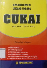 Image of Amandemen Undang-Undang Cukai;(UU RI No.39 th.2007)