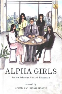 Image of Alpha girls: antara keluarga, cinta dan kekuasaan
