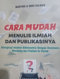 Image of Cara mudah menulis ilmiah dan publikasinya