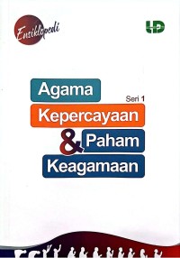 Image of Ensiklopedi agama kepercayaan dan paham keagamaan Seri 1