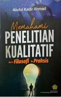 Image of Memahami penelitian kualitatif dari filosofi ke praksis