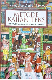 Image of Metode kajian teks menurut ulama klasik dan kontemporer