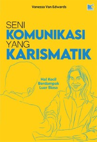 Image of Seni komunikasi yang karismatik : hal kecil berdampak luar biasa