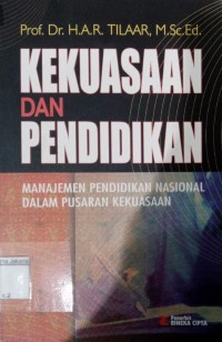 Image of Kekuasaan dan Pendidikan Manajemen Pendidikan Nasional Dalam Pusaran Kekuasaan
