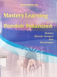 Image of Mastery Learning pada Pondok Pesantren Melalui Metode Sorogan dan Bandongan