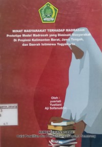 Image of Minat Masyarakat Terhadap Madrasah Prototipe Model Madrasah yang Diminati Masyarakat di Propinsi Kalimantan Barat, Jawa Tengah, dan Daerah Khusus Istimewah Yogyakarta