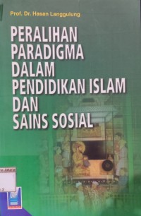 Image of Peralihan Paradigma Dalam Pendidikan Islam Dan Sains Sosial