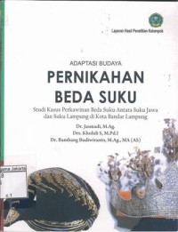 Image of Adaptasi Budaya Pernikahan Beda Suku Studi Kasus Perkawinan Beda Suku Antar Suku Jawa dan Suku Lampung di Kota Bandar Lampung