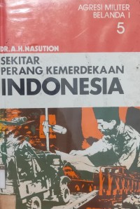 Image of Sekitar Perang Kemerdekaan Indonesia: Jilid 5 Agresi Militer Belanda 1
