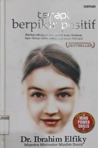 Image of Terapi Berpikir Positif: Biarkan Mukjizat dalam Diri Anda Melesat Agar Hidup Lebih Sukses dan Lebih Bahagia